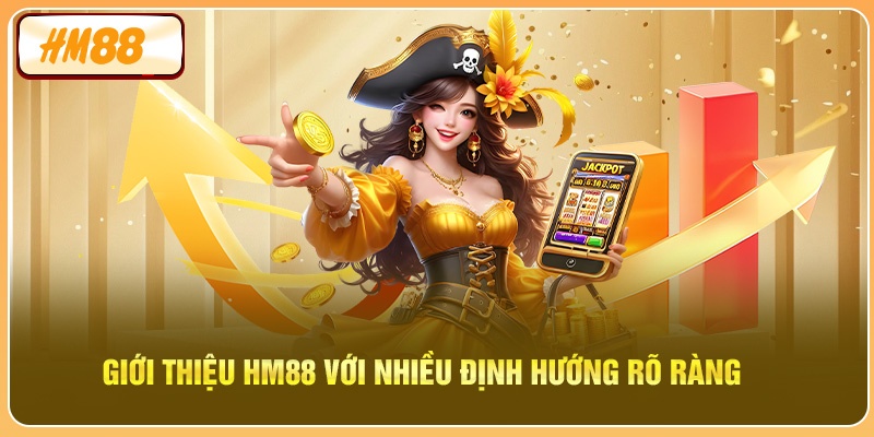 Giới thiệu HM88 với nhiều định hướng rõ ràng