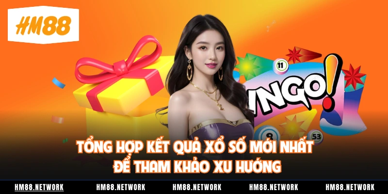 Tổng hợp kết quả xổ số mới nhất để tham khảo xu hướng